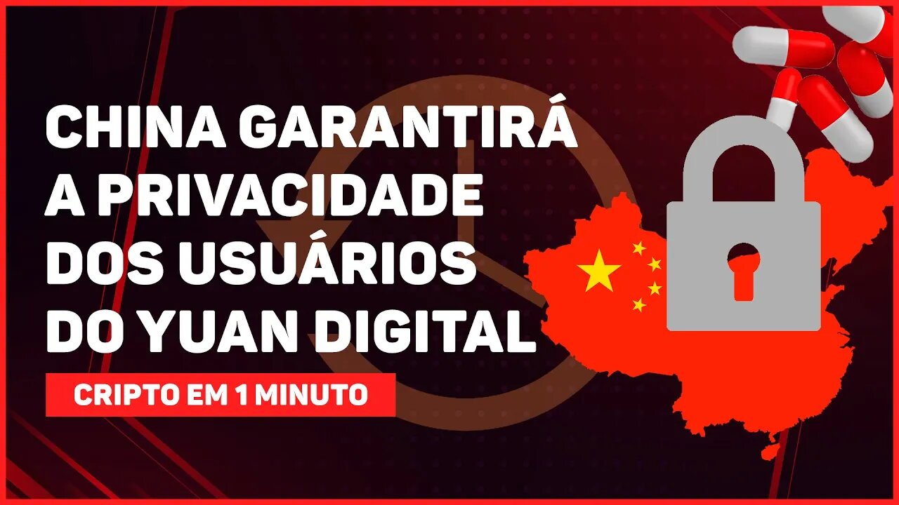 C1: CHINA GARANTIRÁ A PRIVACIDADE DOS USUÁRIOS DO YUAN DIGITAL