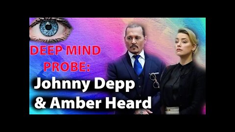Johnny Depp and Amber Heard || Deep Mind Probe