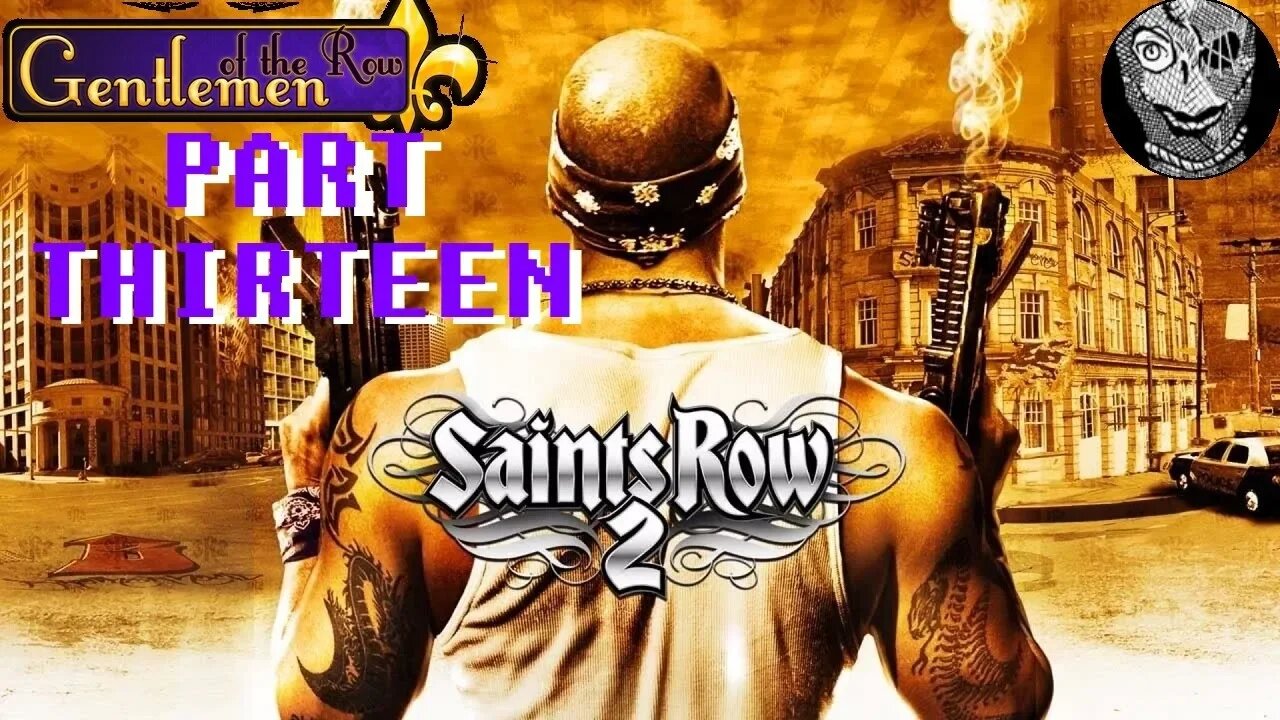 (PART 13) [Thank You and Goodnight] (Brotherhood) Saints Row 2 w/ Mods