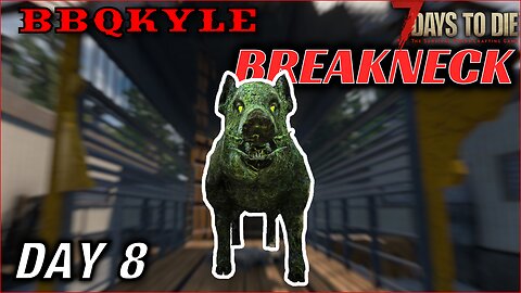 Say Hi to Grace (7 Days to Die - Breakneck: Day 8)