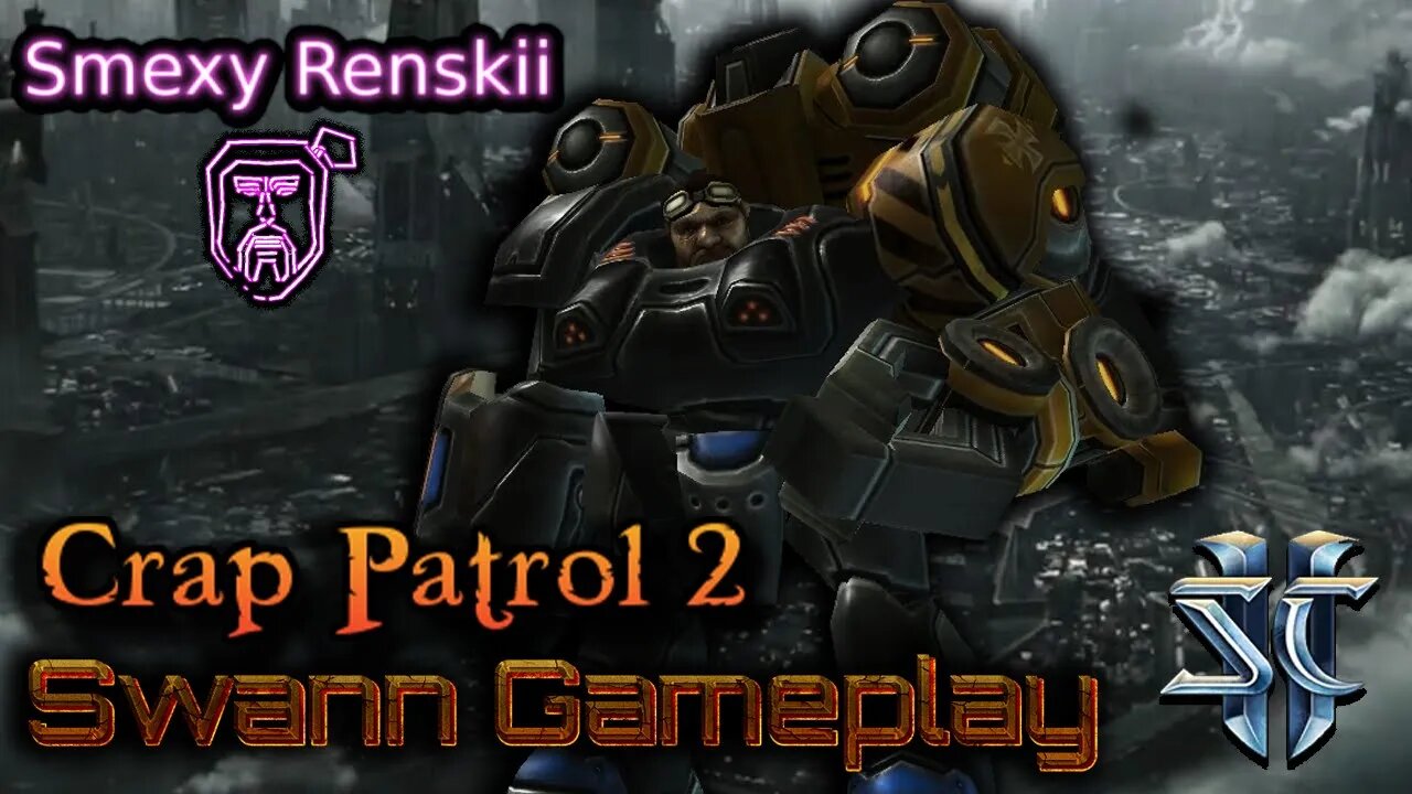 Starcraft 2 Custom Map - Crap Patrol 2 - Swann Gameplay - Smexy Renskii Gameplay