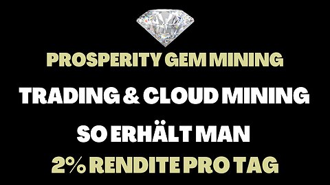 ES INVESTIEREN IMMER MEHR WALE - PROSPERITY GEM MINING | 2022 (Deutsch)