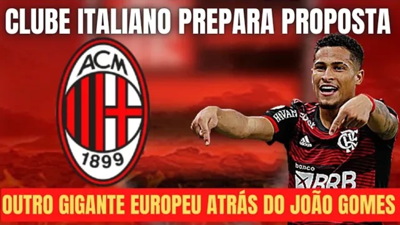 MILAN PREPARA PROPOSTA PARA TIRAR JOÃO GOMES DO FLAMENGO/ TIME ITALIANO TENTA CONTRATAR JOÃO GOMES.