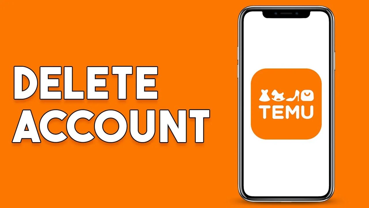 How To Delete Temu Account - Full Guide