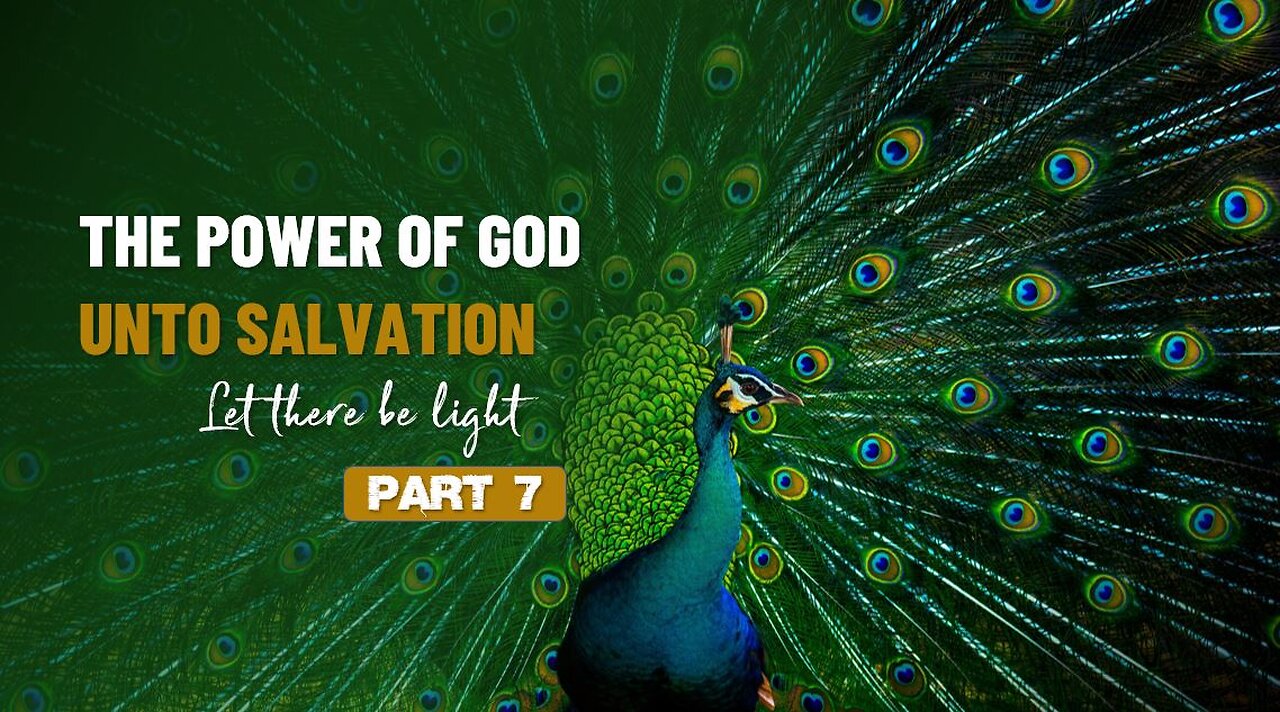 007 THE POWER OF GOD UNTO SALVATION part 7