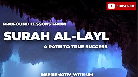 Profound Lessons from Surah Al-Layl: A Path to True Success