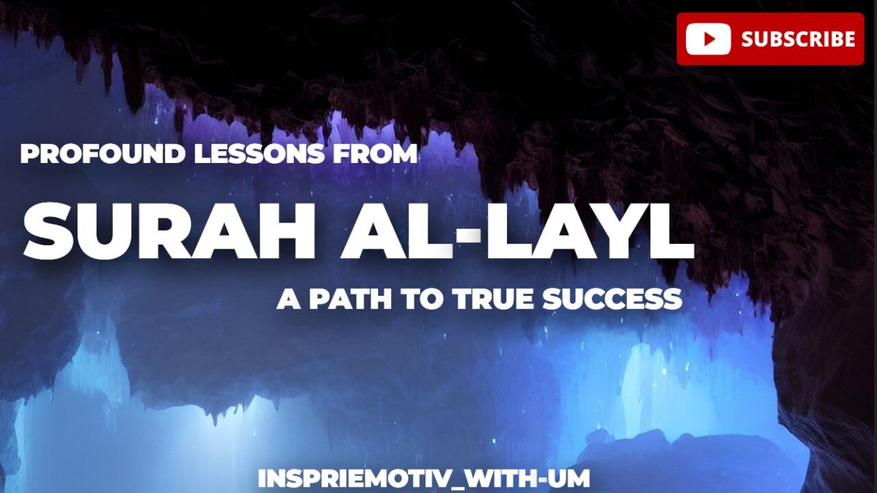 Profound Lessons from Surah Al-Layl: A Path to True Success