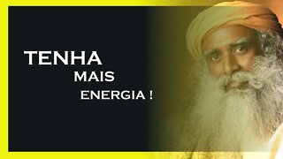 COMO MANIFESTAR MAIS ENERGIA, SADHGURU 2022, MOTIVAÇÃO MESTRE