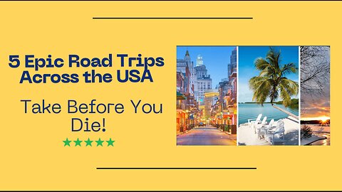 5 Epic Road Trips Across the USA You Need to Take Before You Die!