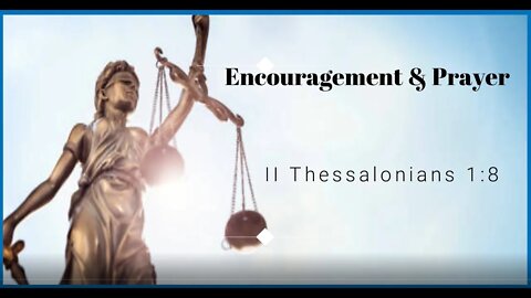 Encouragement and Prayer - 2 Thessalonians 1:8