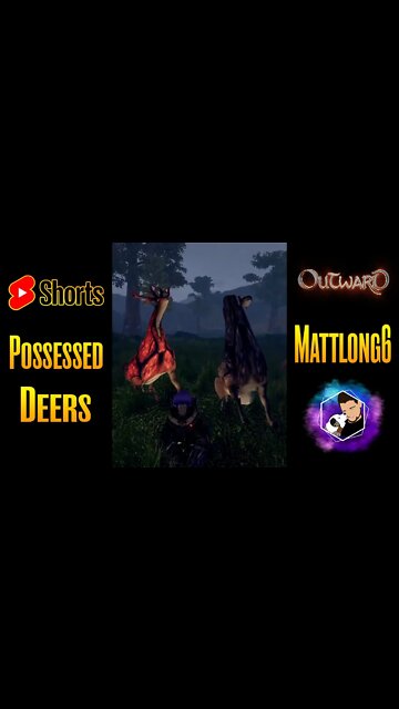 Outward Deer are Possessed - (Coralhorn)