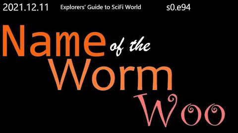 Name of the Worm - Explorers' Guide to SciFi World