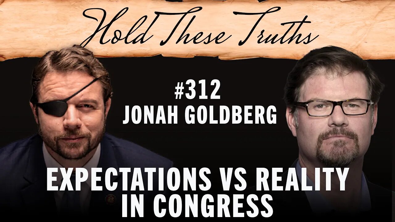 Expectations vs Reality in Congress | Jonah Goldberg