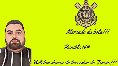 Boletim do torcedor do timão na Rumble 14#