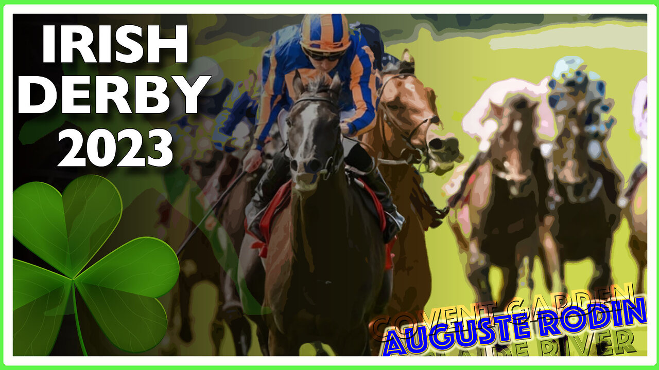 2023 Irish Derby | Auguste Rodin, Adelaide River, Covent Garden | オーギュストロダン