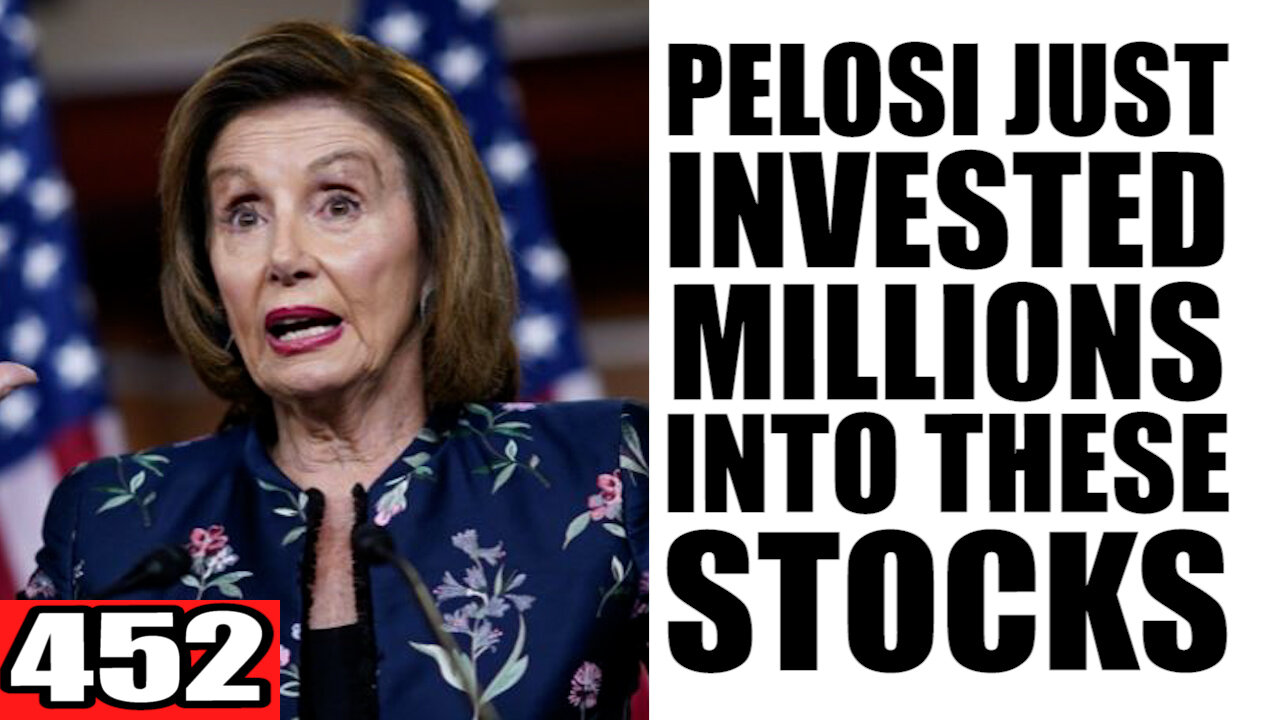 452. Pelosi Just Invested MILLIONS into these Stocks