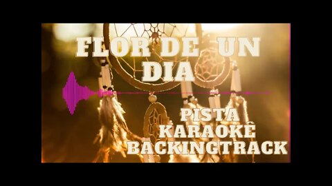 🎼Flor de un dia - Pista - Karaokê - BackingTrack.