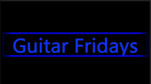 Guitar Fridays EP 126 6-7-24