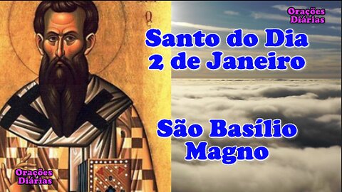 Santo do dia 2 de Janeiro, São Basílio Magno