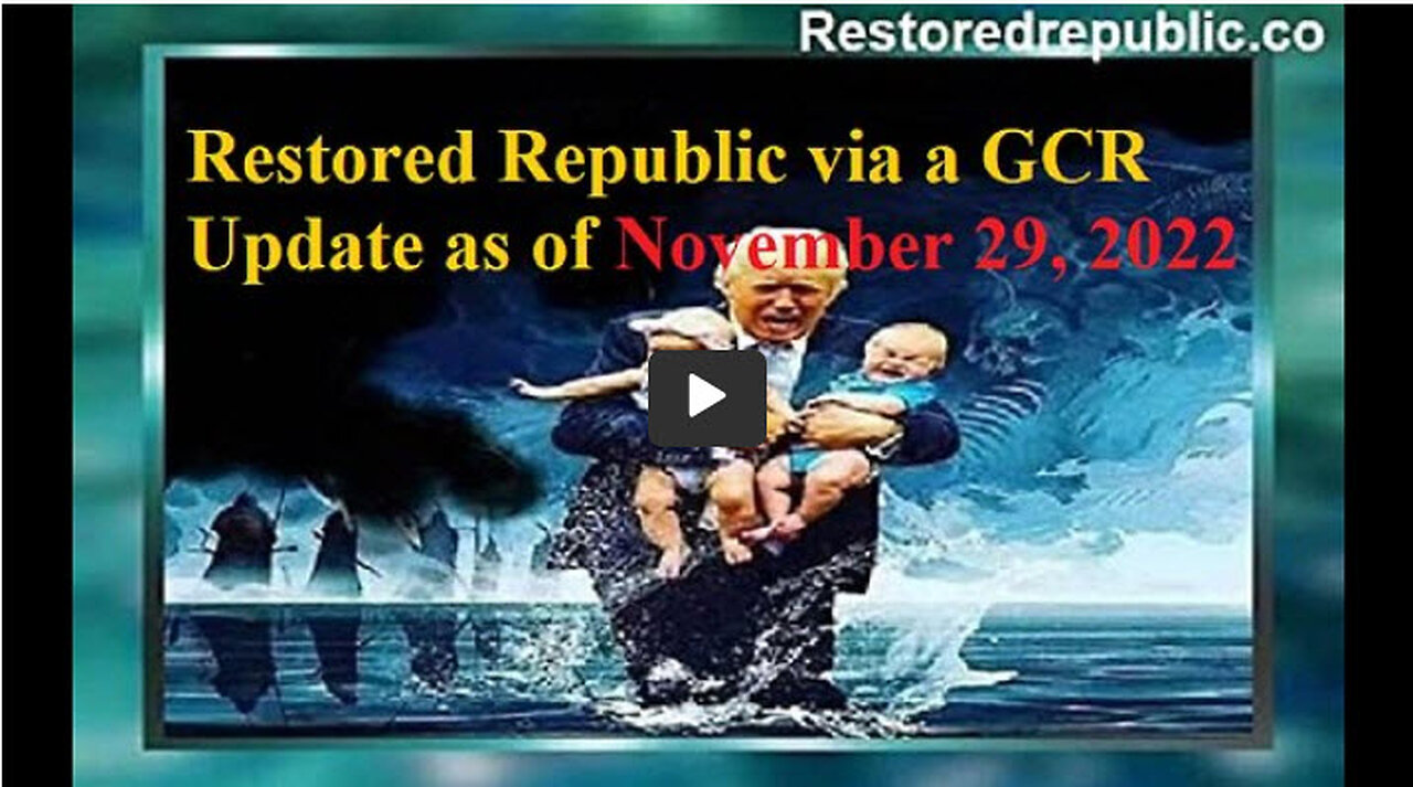 Restored Republic via a GCR Update as of November 29, 2022