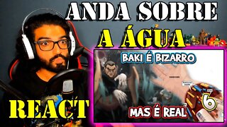 REACT - COISAS BIZARRAS DE BAKI QUE SÃO REAIS! - PARTE 6 / KMG ANIMES