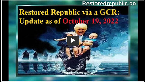 Restored Republic via a GCR Update as of October 19, 2022