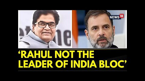 Rahul Not The Leader Of INDIA Bloc: Ram Gopal Yadav | Rahul Gandhi News | English News | News18