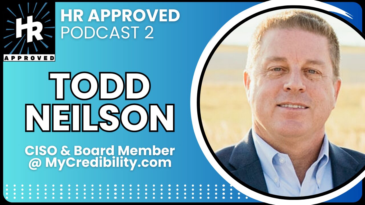 Todd Neilson: MyCredibility.com - Elevating Your References & Testimonials - HR Approved Podcast 2