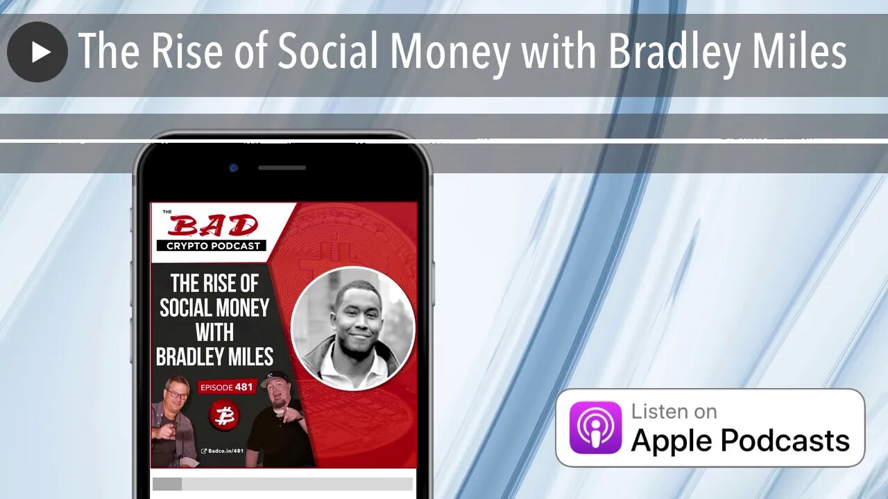 The Rise of Social Money with Bradley Miles