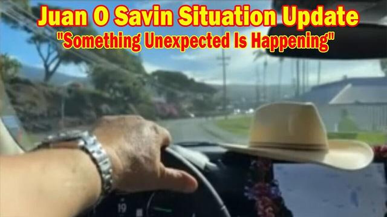 JUAN O SAVIN SITUATION UPDATE DEC 29: "SOMETHING UNEXPECTED IS HAPPENING"