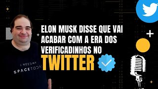 Sergio Sacani - Elon Musk vai acabar com a era dos verificadinhos no Twitter - Monark Talks.