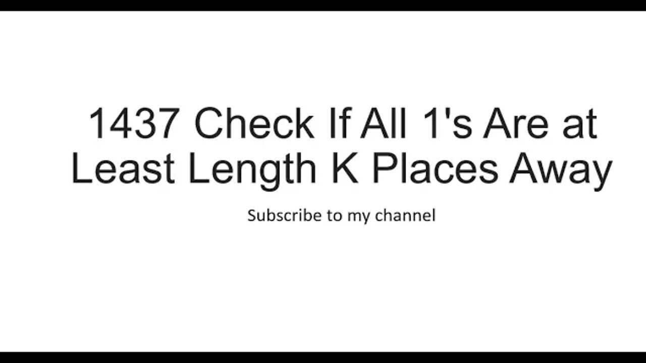 1437 Check If All 1's Are at Least Length K Places Away