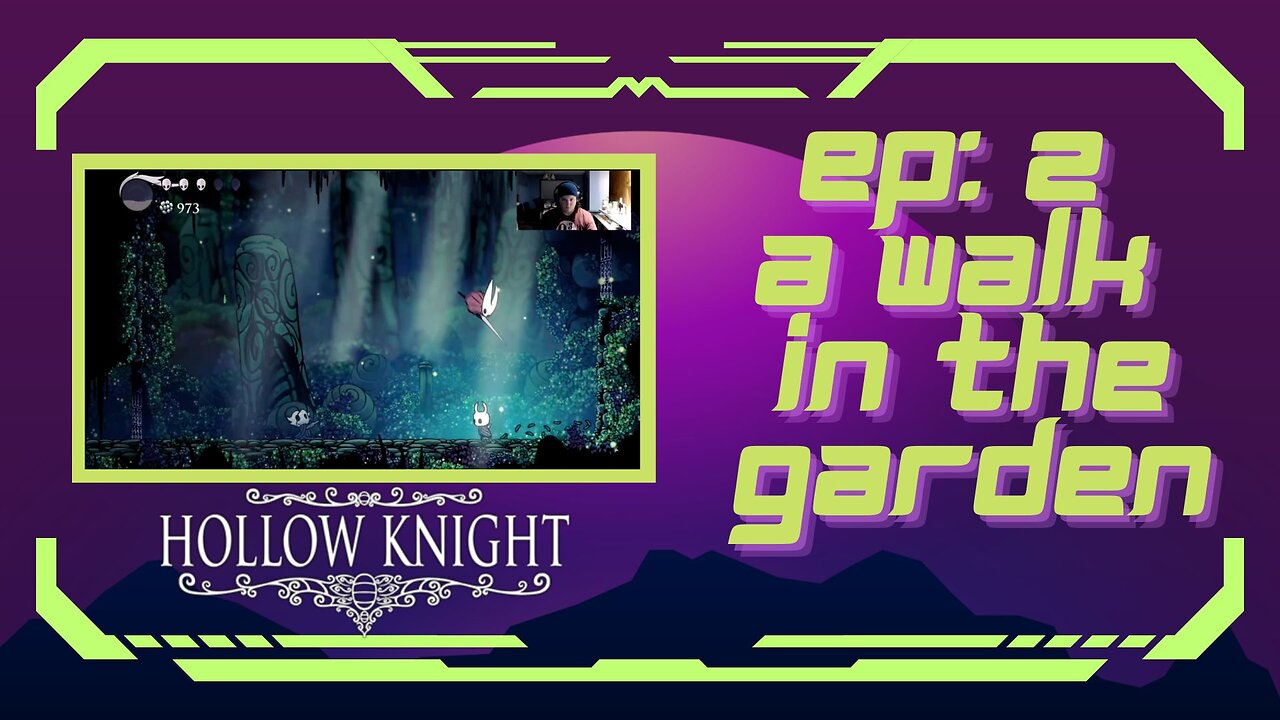 Hollow Knight (EP 2): A Walk In The Garden