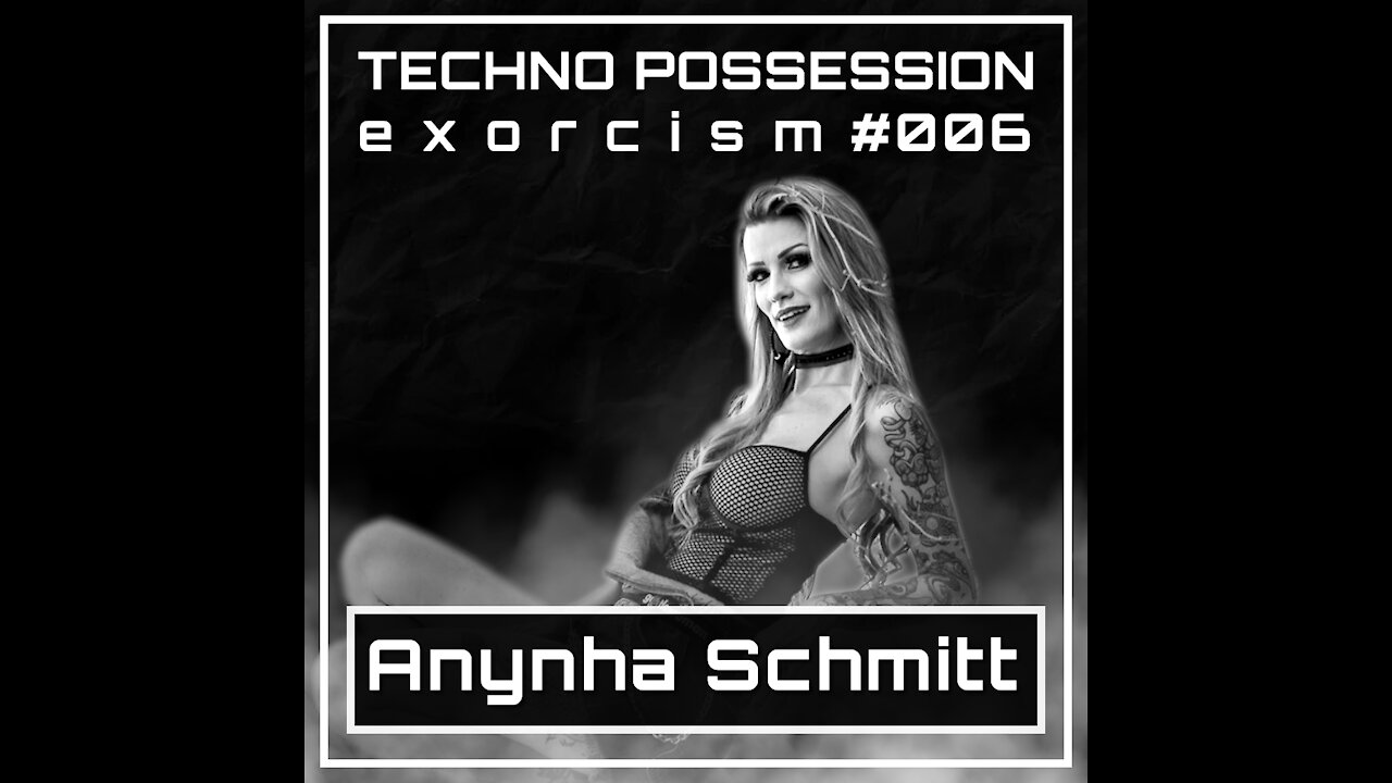 Anynha Schmitt @ Techno Possession | Exorcism #006