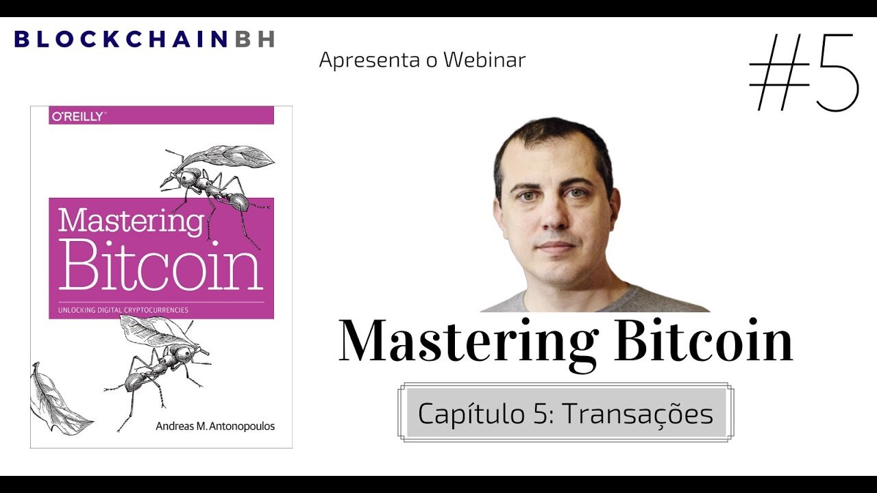 Webinar Mastering Bitcoin - Capítulo 5 Transações