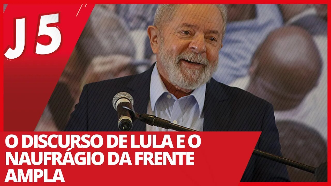 O discurso de Lula e o naufrágio da frente ampla - Jornal das 5 nº 156 - 10/03/21