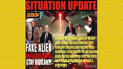 SITUATION UPDATE 12/19/24 - No way out, Fake Alien Invasion, Putin A Target, Vax, Biden 'Brain-Dead'