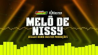 MELO DE NISSY 2K22 REGGAE REMIX MASTER PRODUÇÕES