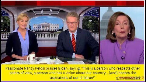 Passionate Nancy Pelosi praises Biden, saying, "This is a person who respects other points