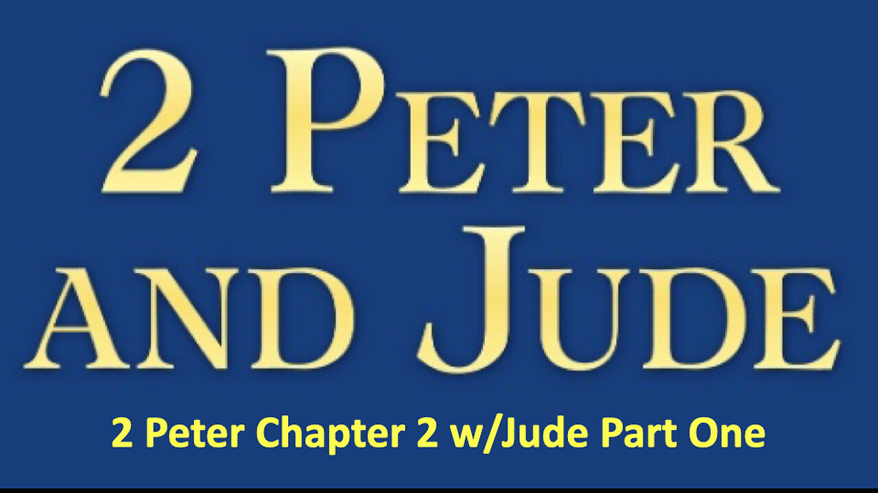 234 2nd Peter 2 and Jude (Part One)