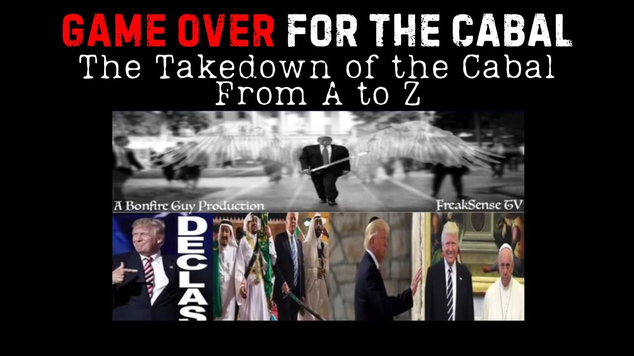 Game Over for the Cabal - The Takedown of the Cabal From A to Z - Condensed Cut by Bonfire Guy