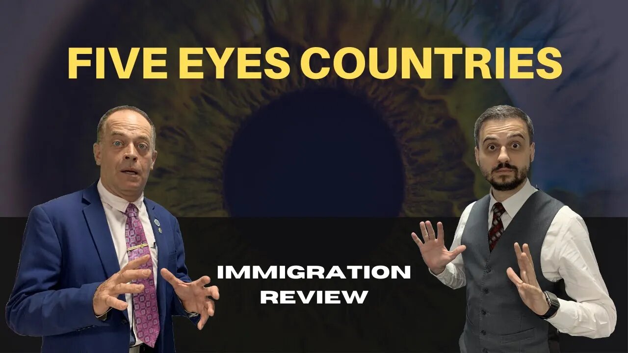 UM CASO PRÁTICO QUE EXPLICA OS FIVE EYES COUNTRIES - IMMIGRATION REVIEW