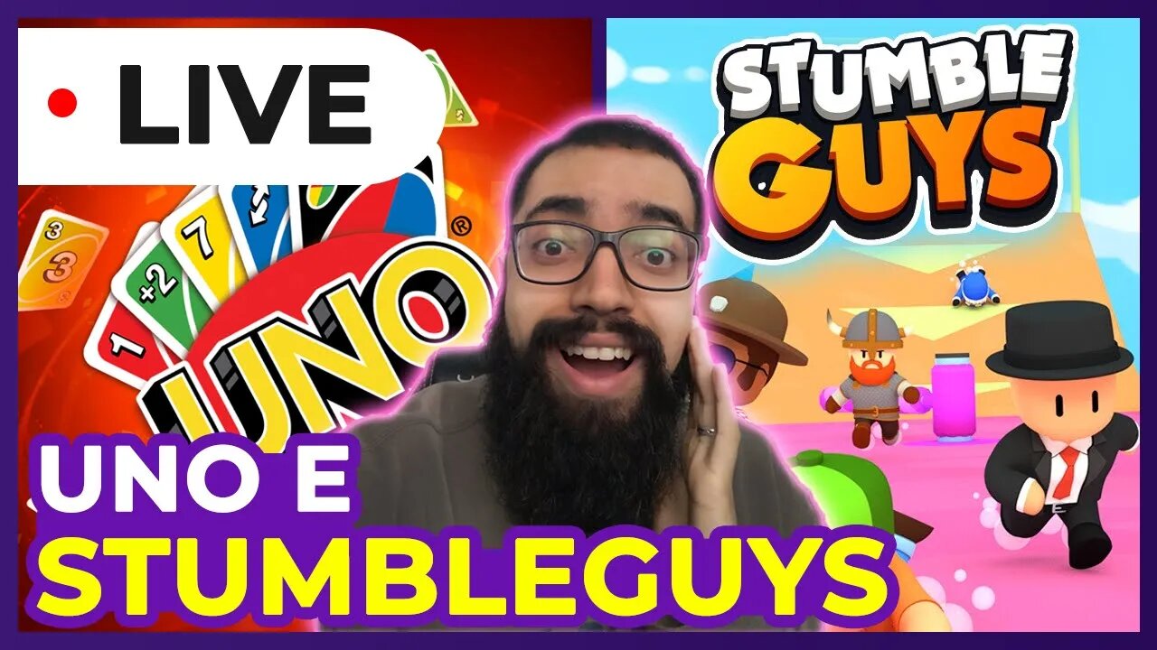 LIVE DE UNO E STUMBLE GUYS