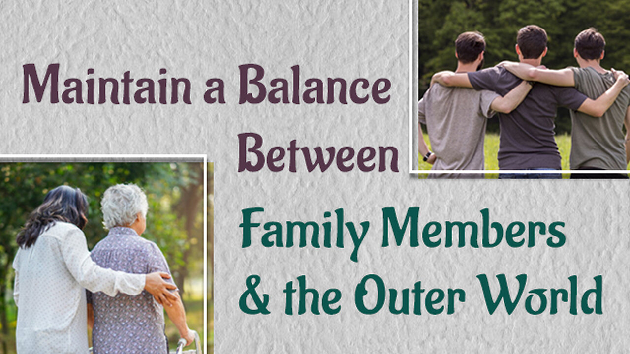 Maintain a Balance Between Family Members and the Outer World