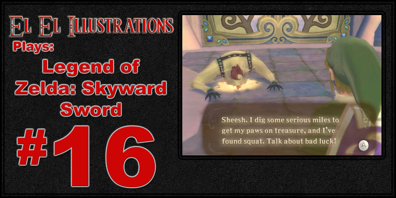 El El Plays The Legend of Zelda: Skyward Sword Episode 16: Wet Clothes... Yuck