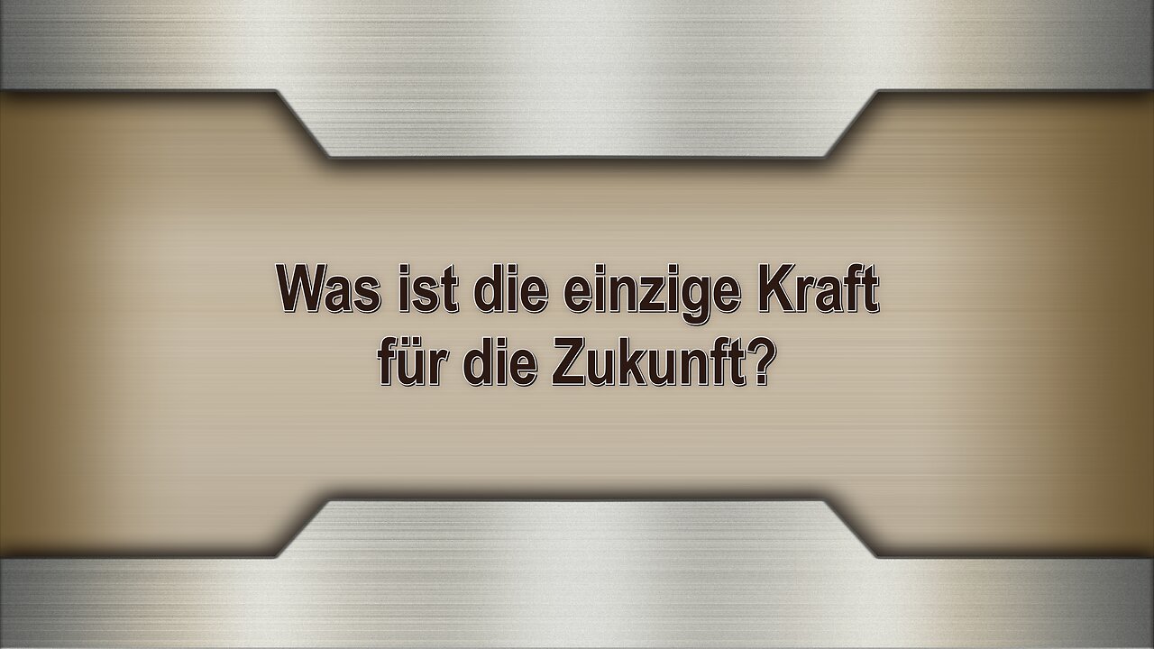 Was ist die einzige Kraft für die Zukunft?