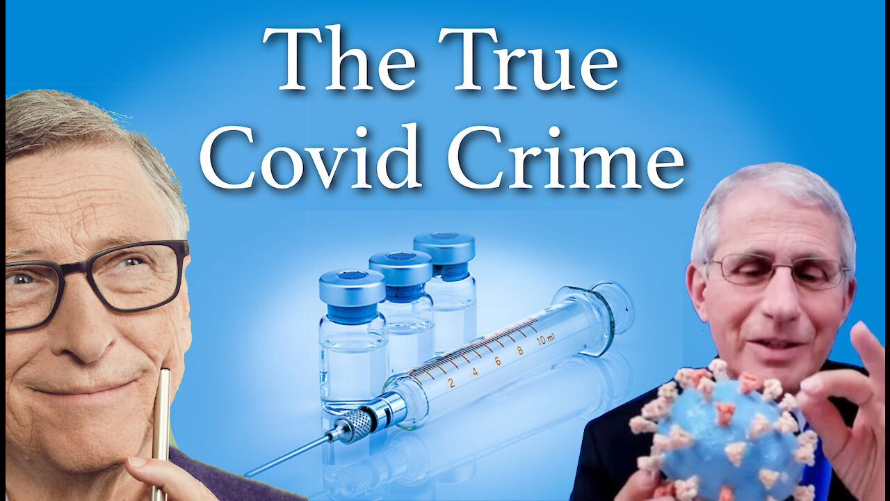 The True Covid Crime