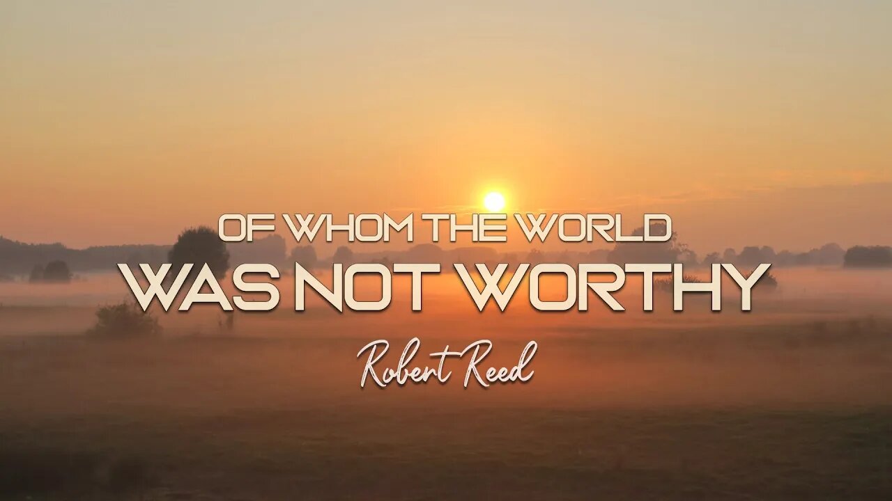 Robert Reed - Of Whom the World Was Not Worthy