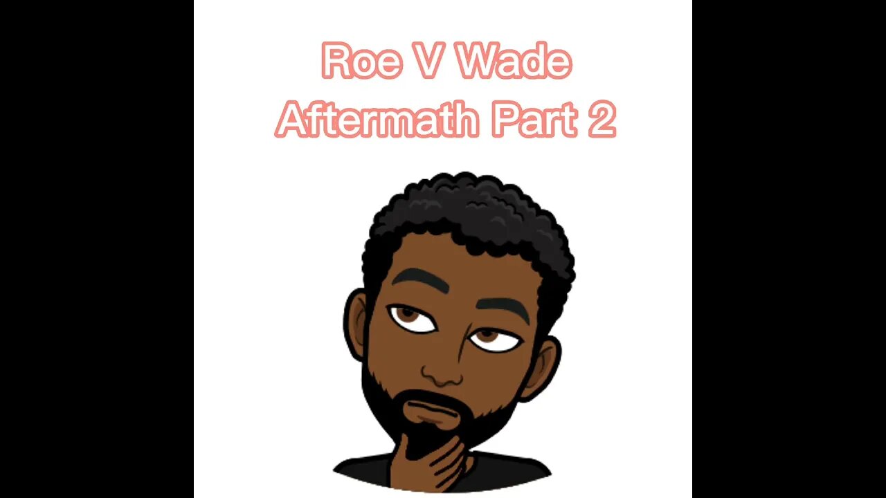 Roe V Wade Aftermath Part 2