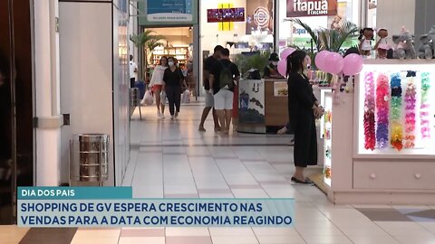 Dia dos Pais: Shopping de GV espera crescimento nas vendas para a data com Economia reagindo.
